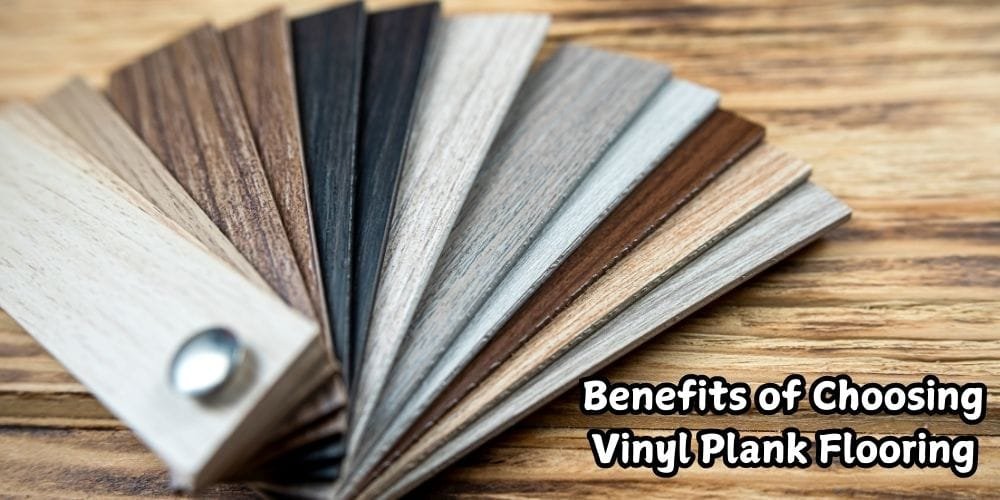 Benefits of Choosing Vinyl Plank Flooring